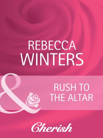 Rush To The Altar (Twin Brides, Book 1) (Mills & Boon Cherish) - Rebecca Winters