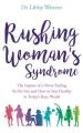 Rushing Woman s Syndrome