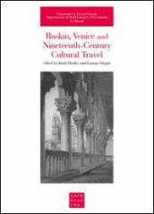 Ruskin, Venice and nineteenth-century cultural travel