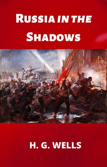 Russia In The Shadows - H.G. Wells