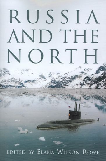 Russia and the North - Elana Wilson Rowe