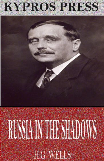 Russia in the Shadows - H.G. Wells