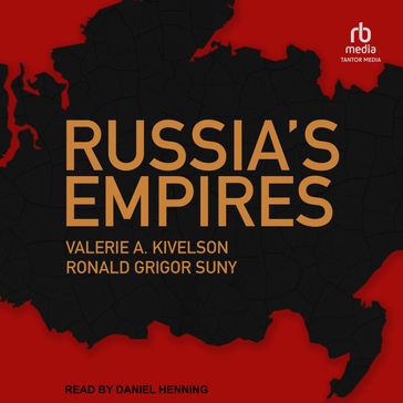 Russia's Empires - Valerie A. Kivelson - Ronald Grigor Suny