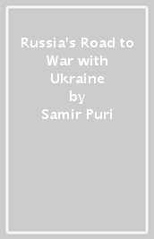 Russia s Road to War with Ukraine