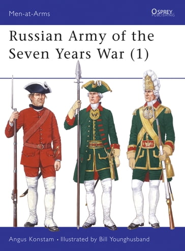 Russian Army of the Seven Years War (1) - Angus Konstam