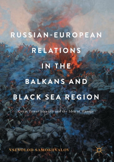 Russian-European Relations in the Balkans and Black Sea Region - Vsevolod Samokhvalov