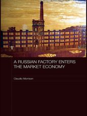 A Russian Factory Enters the Market Economy