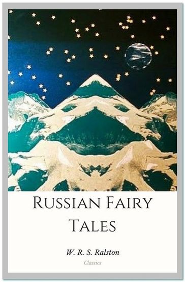 Russian Fairy Tales - W. R. S. Ralston