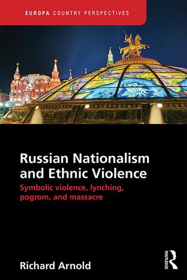 Russian Nationalism and Ethnic Violence - Richard Arnold