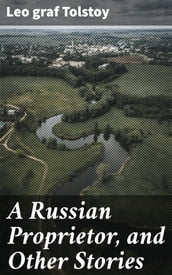 A Russian Proprietor, and Other Stories