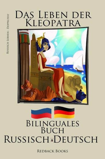 Russisch Lernen - Bilinguales Buch (Russisch - Deutsch) Das Leben der Kleopatra - Redback Books