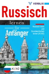 Russisch lernen für Anfänger: Russisch lesen und Grundwortschatz lernen (A1/A2)