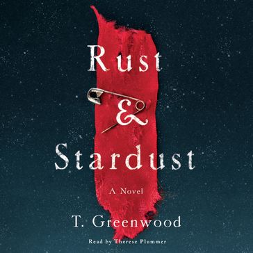Rust & Stardust - T. Greenwood