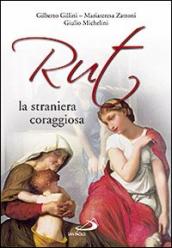 Rut, la straniera coraggiosa