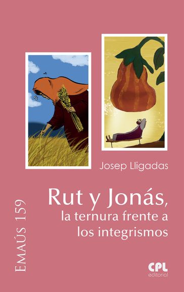 Rut y Jonás, la ternura frente a los integrismos - Josep Lligadas