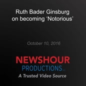 Ruth Bader Ginsburg on Becoming  Notorious 