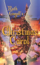 Ruth Gogoll s Christmas Carol