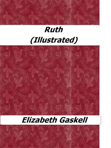 Ruth (Illustrated) - Elizabeth Gaskell