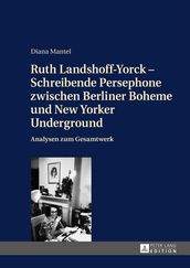 Ruth Landshoff-Yorck Schreibende Persephone zwischen Berliner Boheme und New Yorker Underground