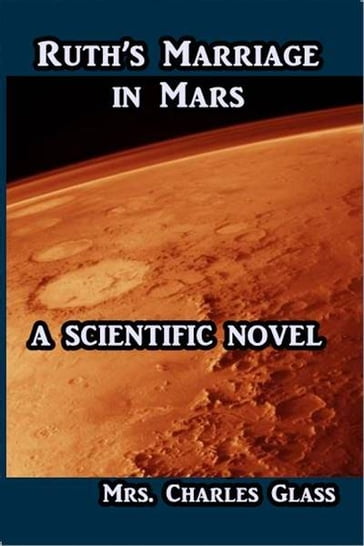 Ruth's Marriage in Mars - Mrs. Charles Glass