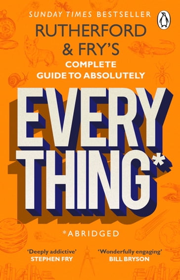 Rutherford and Fry's Complete Guide to Absolutely Everything (Abridged) - Adam Rutherford - Hannah Fry
