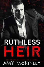 Ruthless Heir (An Enemies to Lovers Mafia Romance)