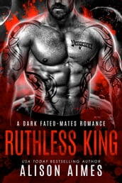 Ruthless King: A Dark Fated-Mates Romance