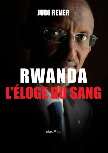 Rwanda : L'éloge du sang - Judi Rever