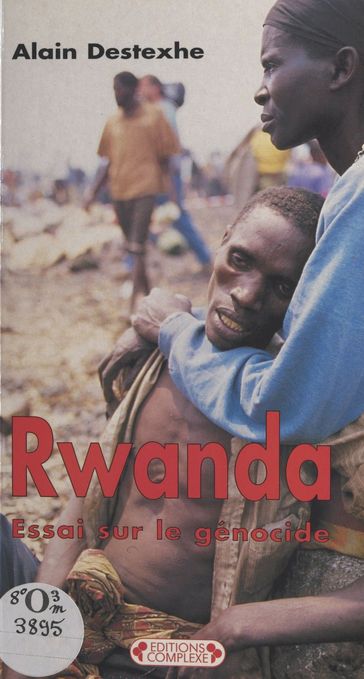 Rwanda : essai sur le génocide - Alain Destexhe