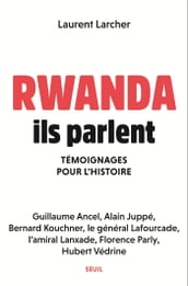 Rwanda, ils parlent - Témoignages pour l