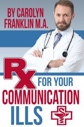 Rx For Your Communication Ills