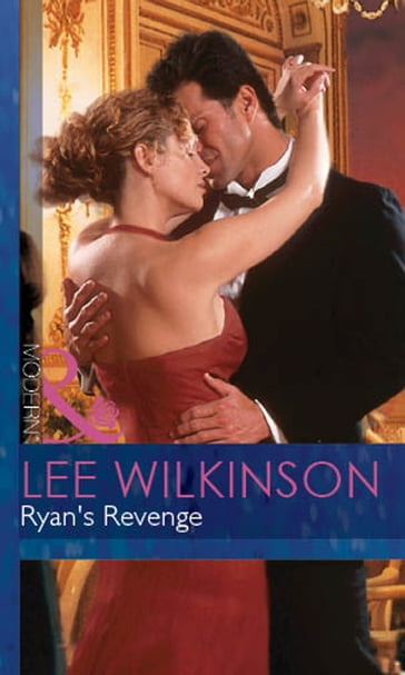 Ryan's Revenge (Mills & Boon Modern) (An Inconvenient Marriage, Book 2) - Lee Wilkinson