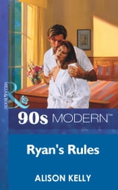 Ryan s Rules (Mills & Boon Vintage 90s Modern)