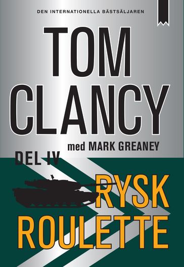 Rysk roulette - Del IV - Mark Greaney - Tom Clancy