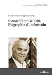 Ryszard Kapuciski. Biographie d un écrivain
