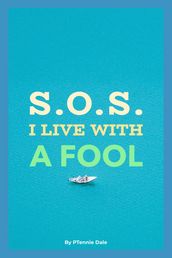 S. O. S. I Live With A Fool