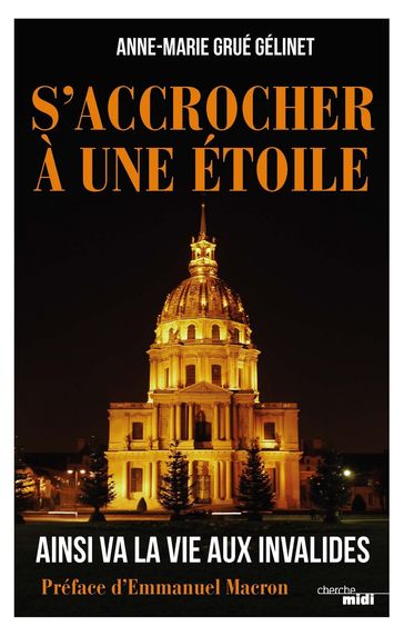 S'accrocher à une étoile - Anne-Marie Grue-Gelinet - Emmanuel Macron