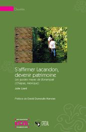 S affirmer Lacandon, devenir patrimoine