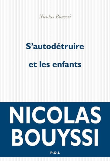 S'autodétruire et les enfants - Nicolas Bouyssi