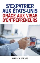 S expatrier aux États-Unis grâce aux visas d entrepreneurs