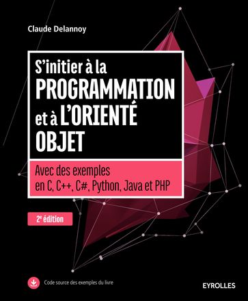 S'initier à la programmation et à l'orienté objet - Claude Delannoy