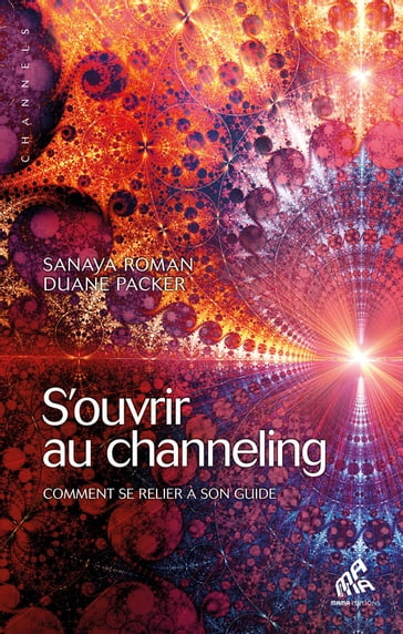 S'ouvrir au channeling - Duane Packer - Sanaya Roman