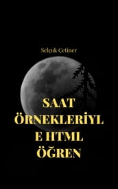 SAAT ÖRNEKLERYLE HTML ÖREN