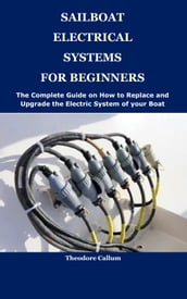 SAILBOAT ELECTRICAL SYSTEMS FOR BEGINNERS
