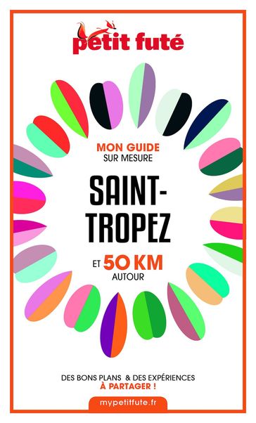 SAINT-TROPEZ ET 50 KM AUTOUR 2021 Carnet Petit Futé - Dominique Auzias - Jean-Paul Labourdette