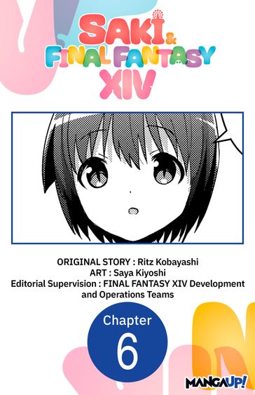 SAKI & FINAL FANTASY XIV #006 - Ritz Kobayashi - Saya Kiyoshi - FINAL FANTASY XIV Operations Team