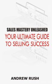 SALES MASTERY UNLEASHED