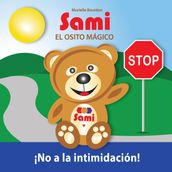 SAMI EL OSITO MÁGICO: No a la intimidación!