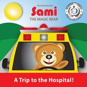 SAMI THE MAGIC BEAR: A Trip to the Hospital!