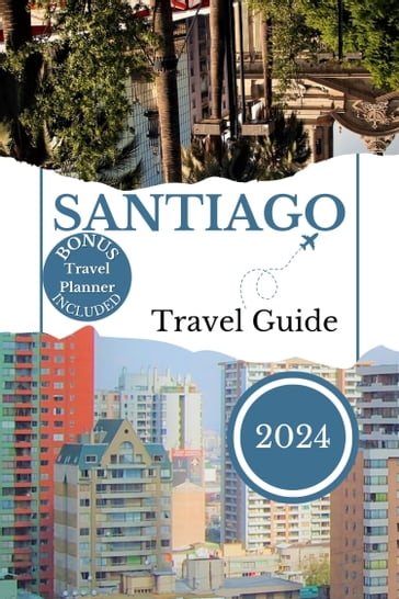 SANTIAGO Travel Guide 2024 - Angela Lane
